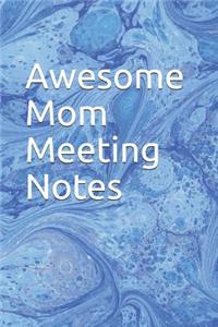 Awesome Mom Meeting Notes