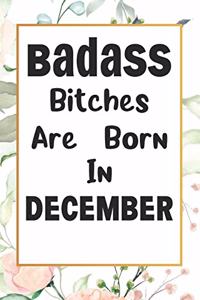 Badass Bitches Are Born In December