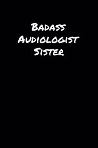 Badass Audiologist Sister
