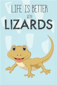 Life Is Better With Lizards