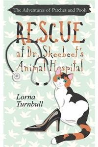 Rescue at Dr. Skeebeet's Animal Hospital