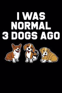 I Was Normal 3 Dogs Ago