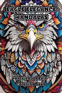 Eagle Elegance Mandalas: Intricate Adult Coloring Book