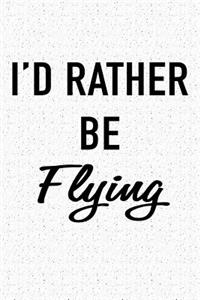 I'd Rather Be Flying