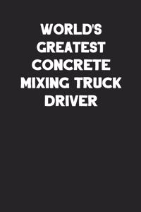 World's Greatest Concrete Mixing Truck Driver