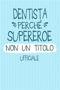 Dentista Perché Supereroe Non Un Titolo Ufficiale