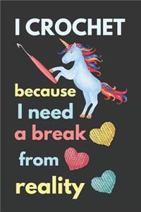 I Crochet Because I Need a Break from Reality