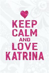 Keep Calm and Love Katrina