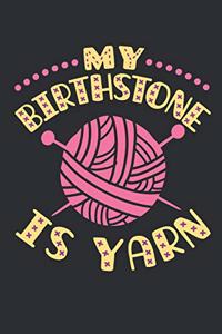 My Birthstone Is Yarn