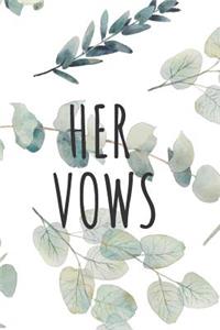 Her Vows Notebook Journal