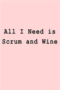 All I Need is Scrum and Wine