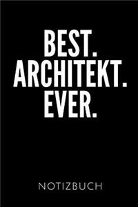 Best. Architekt. Ever. Notizbuch