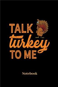 Talk Turkey To Me Notebook