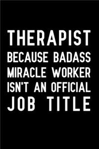 Therapist Because Badass Miracle Worker Isn't An Official Job Title