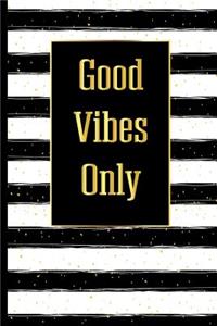 Good Vibes Only