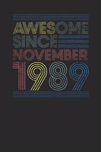 Awesome Since November 1989: Blank Lined Notebook / Journal (6 X 9) - November Birthday Gift and November Anniversary Gift