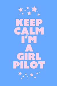 Keep Calm I'm A Girl Pilot