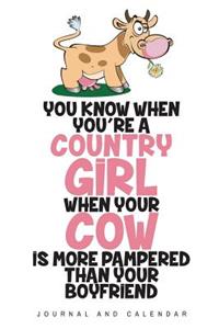 You Know You're When You're A Country Girl When Your Cow Is More Pampered Than Your Boyfriend
