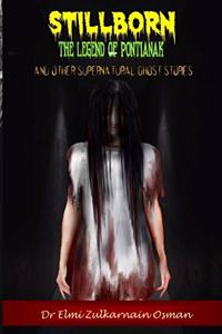 Stillborn - The Legend of Pontianak and Other Supernatural Ghost Stories