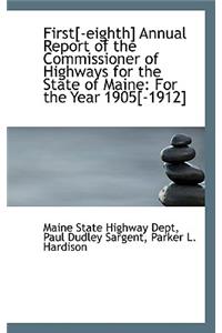 First[-Eighth] Annual Report of the Commissioner of Highways for the State of Maine