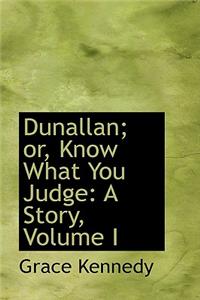Dunallan; Or, Know What You Judge