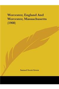 Worcester, England And Worcester, Massachusetts (1908)