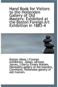 Hand Book for Visitors to the Hollenden Gallery of Old Masters