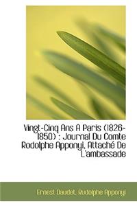 Vingt-Cinq ANS a Paris (1826-1850)