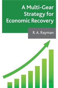A Multi-Gear Strategy for Economic Recovery