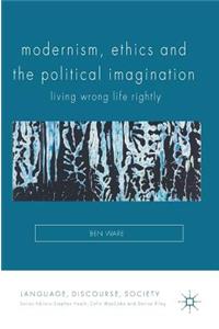 Modernism, Ethics and the Political Imagination