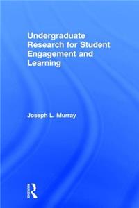 Undergraduate Research for Student Engagement and Learning