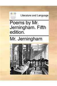 Poems by Mr. Jerningham. Fifth Edition.