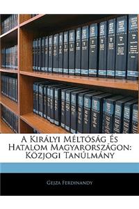 A Kiralyi Meltosag Es Hatalom Magyarorszagon