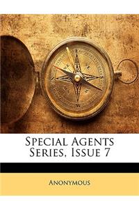 Special Agents Series, Issue 7