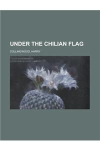 Under the Chilian Flag