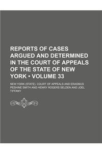 Reports of Cases Argued and Determined in the Court of Appeals of the State of New York (Volume 33)