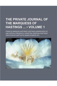 The Private Journal of the Marquess of Hastings (Volume 1)