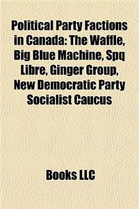 Political Party Factions in Canada