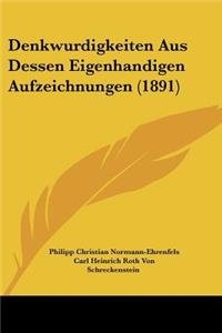 Denkwurdigkeiten Aus Dessen Eigenhandigen Aufzeichnungen (1891)