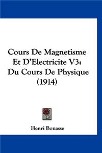 Cours de Magnetisme Et d'Electricite V3