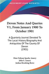 Devon Notes and Queries V1, from January 1900 to October 1901