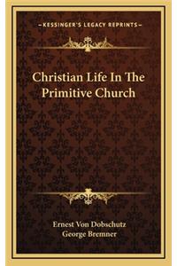 Christian Life in the Primitive Church
