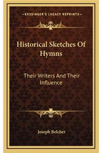 Historical Sketches Of Hymns