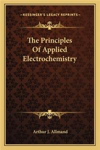 The Principles Of Applied Electrochemistry