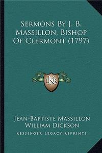 Sermons by J. B. Massillon, Bishop of Clermont (1797)