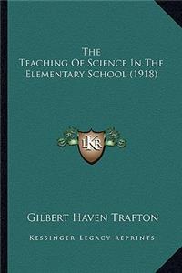 The Teaching of Science in the Elementary School (1918)