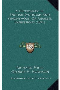 Dictionary Of English Synonyms And Synonymous, Or Parallel Expressions (1891)