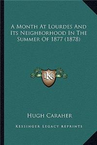 A Month at Lourdes and Its Neighborhood in the Summer of 1877 (1878)