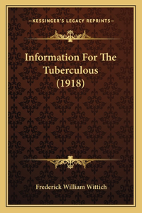 Information For The Tuberculous (1918)