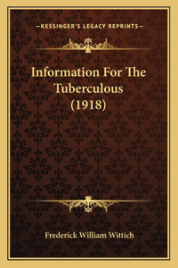 Information for the Tuberculous (1918)